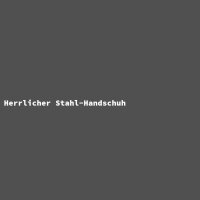 Herrlicher Stahl-Handschuh
