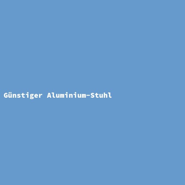 Günstiger Aluminium-Stuhl