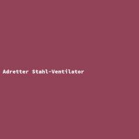 Adretter Stahl-Ventilator