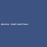 Adretter Stahl-Ventilator