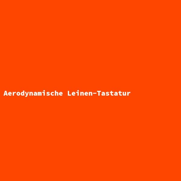 Aerodynamische Leinen-Tastatur