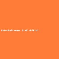 Unterhaltsamer Stahl-Bikini