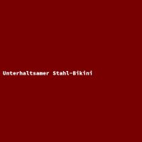 Unterhaltsamer Stahl-Bikini