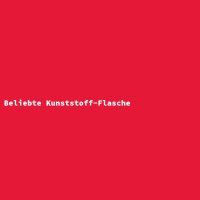 Beliebte Kunststoff-Flasche