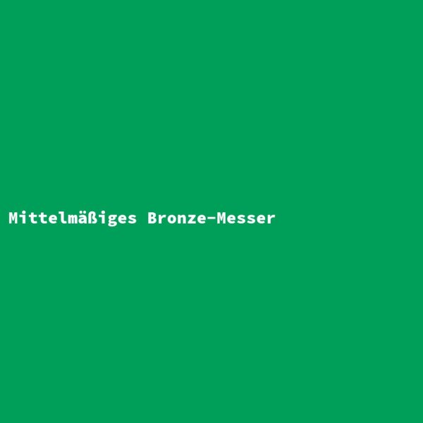 Mittelmäßiges Bronze-Messer