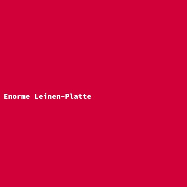 Enorme Leinen-Platte