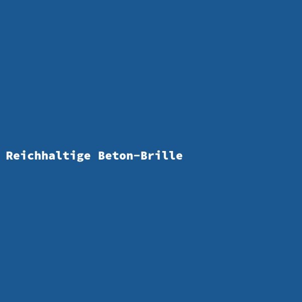 Reichhaltige Beton-Brille