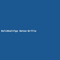 Reichhaltige Beton-Brille