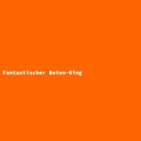 Fantastischer Beton-Ring