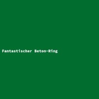 Fantastischer Beton-Ring