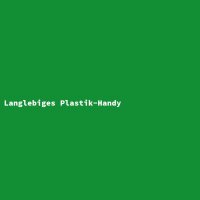 Langlebiges Plastik-Handy