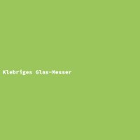 Klebriges Glas-Messer