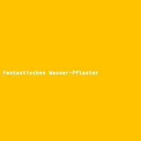 Fantastisches Wasser-Pflaster
