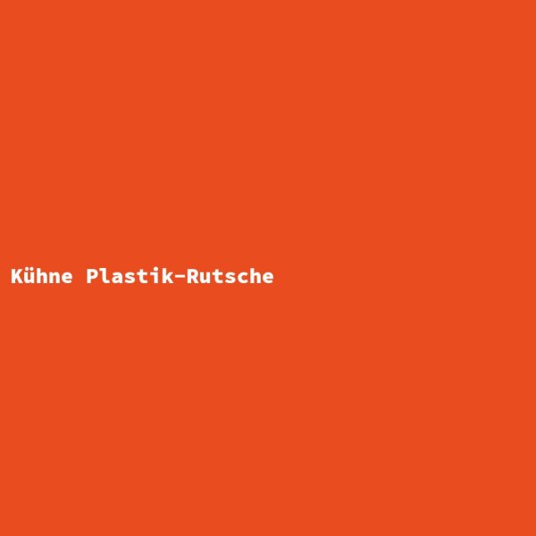 Kühne Plastik-Rutsche