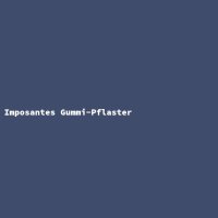 Imposantes Gummi-Pflaster