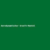 Aerodynamischer Granit-Mantel