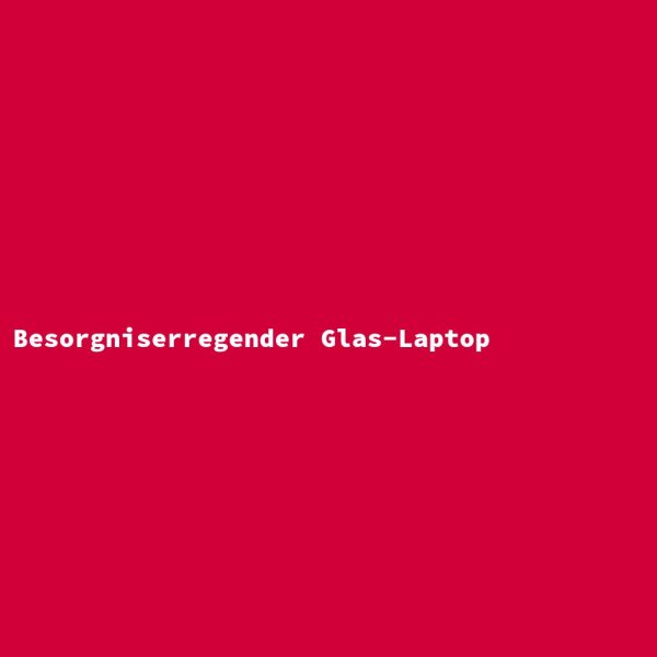 Besorgniserregender Glas-Laptop