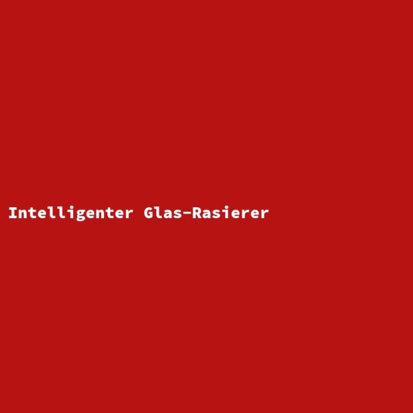 Intelligenter Glas-Rasierer