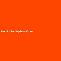 Herrliche Papier-Mütze