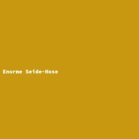 Enorme Seide-Hose