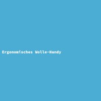 Ergonomisches Wolle-Handy