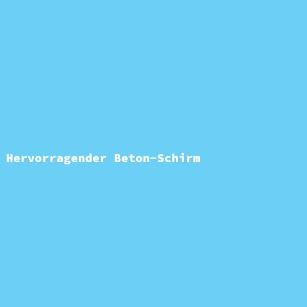 Hervorragender Beton-Schirm