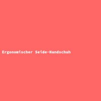 Ergonomischer Seide-Handschuh