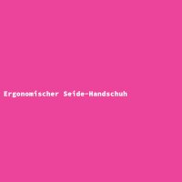 Ergonomischer Seide-Handschuh