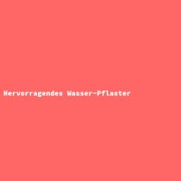 Hervorragendes Wasser-Pflaster