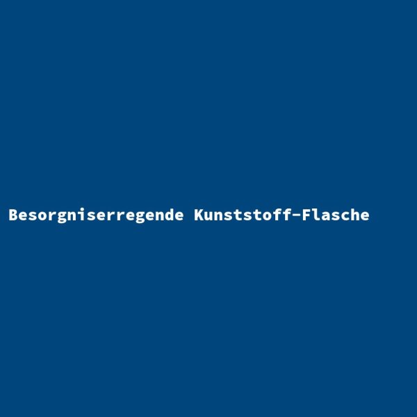 Besorgniserregende Kunststoff-Flasche