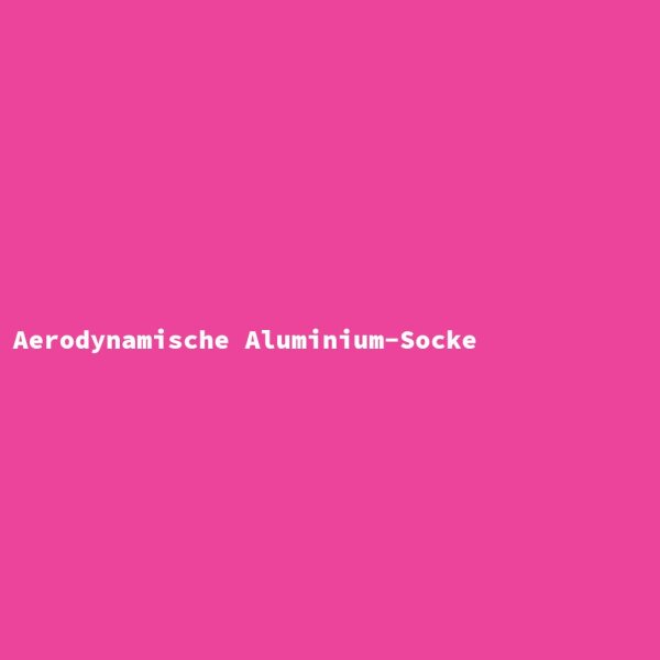 Aerodynamic Aluminum Sock