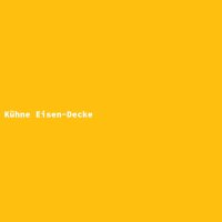 Kühne Eisen-Decke