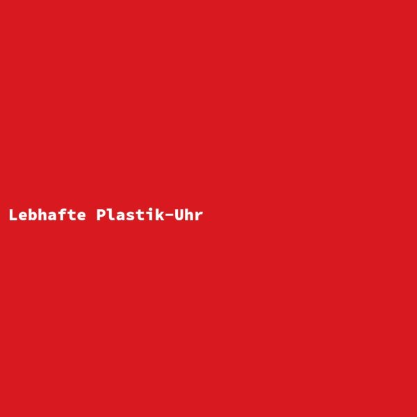 Lebhafte Plastik-Uhr