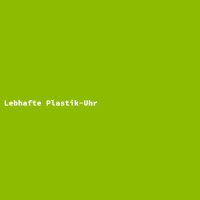 Lebhafte Plastik-Uhr