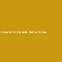 Besorgniserregende Kupfer-Kanne