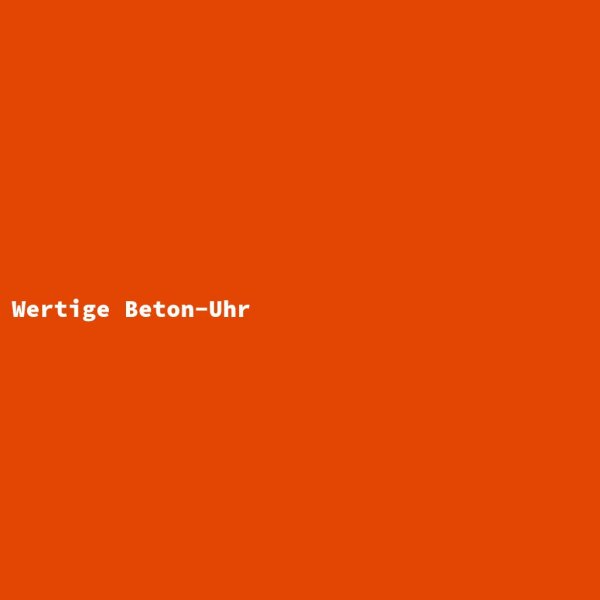 Wertige Beton-Uhr